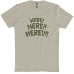 Here!!! T-Shirt