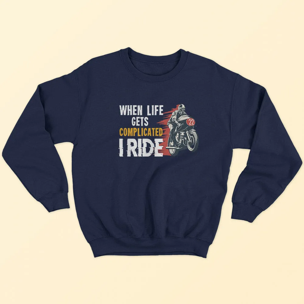 I Ride Sweatshirt